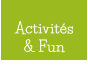 Activités & Fun
