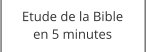 Etude de la Bible en 5 minutes
