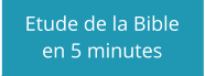Etude de la Bible en 5 minutes