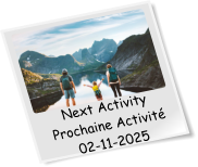 Next Activity Prochaine Activité 02-11-2025
