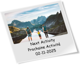 Next Activity Prochaine Activité 02-11-2025