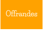 Offrandes